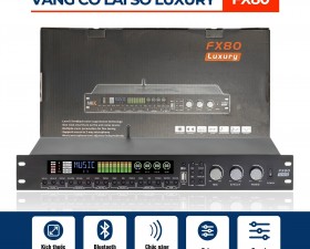 Vang Cơ Lai Số FX80 LUXURY - Tích Hợp Lọc Xì Equalizer Tiếng Reverb Siêu Sáng Karaoke Chuyên Nghiệp