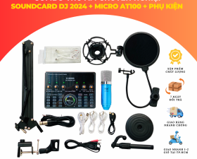 Combo Thu Âm, Livestream Chuyên Nghiệp Soundcard DJ 2024 - Micro AT100 - Phụ Kiện
