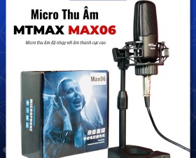Micro Thu Âm Max06 Kèm Chân Đa Năng, Micro Thu Âm Chính Hãng Cho Thu Âm Livestream Chuyên Nghiệp