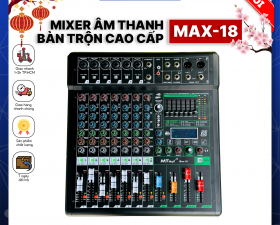 Mixer MTMAX MAX18 – 6 Dường line Tích Hợp Nguồn 48V, 99 Hiệu Ứng DSP