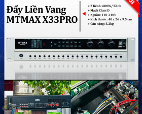 Đẩy Liền Vang MTMAX X33Pro - Công Suất Lớn 600W, Chuyên Dùng Cho Loa Karaoke 2 - 3 Tấc