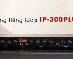 Thiết bị nâng tiếng Idol IP 300 Plus